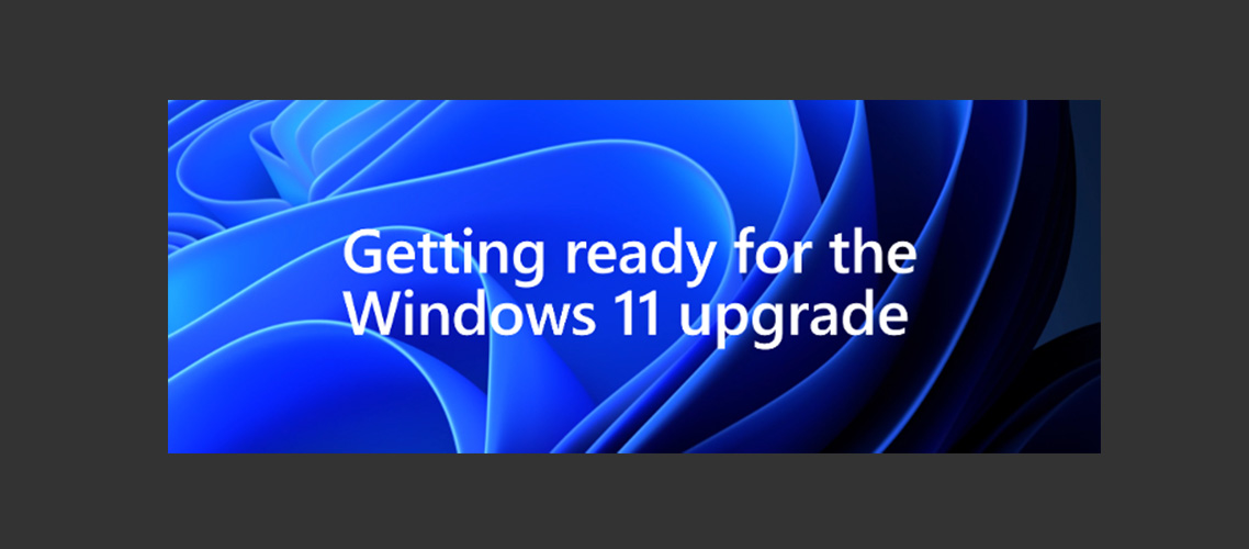 getting ready for Windows 11 Upgrade Message